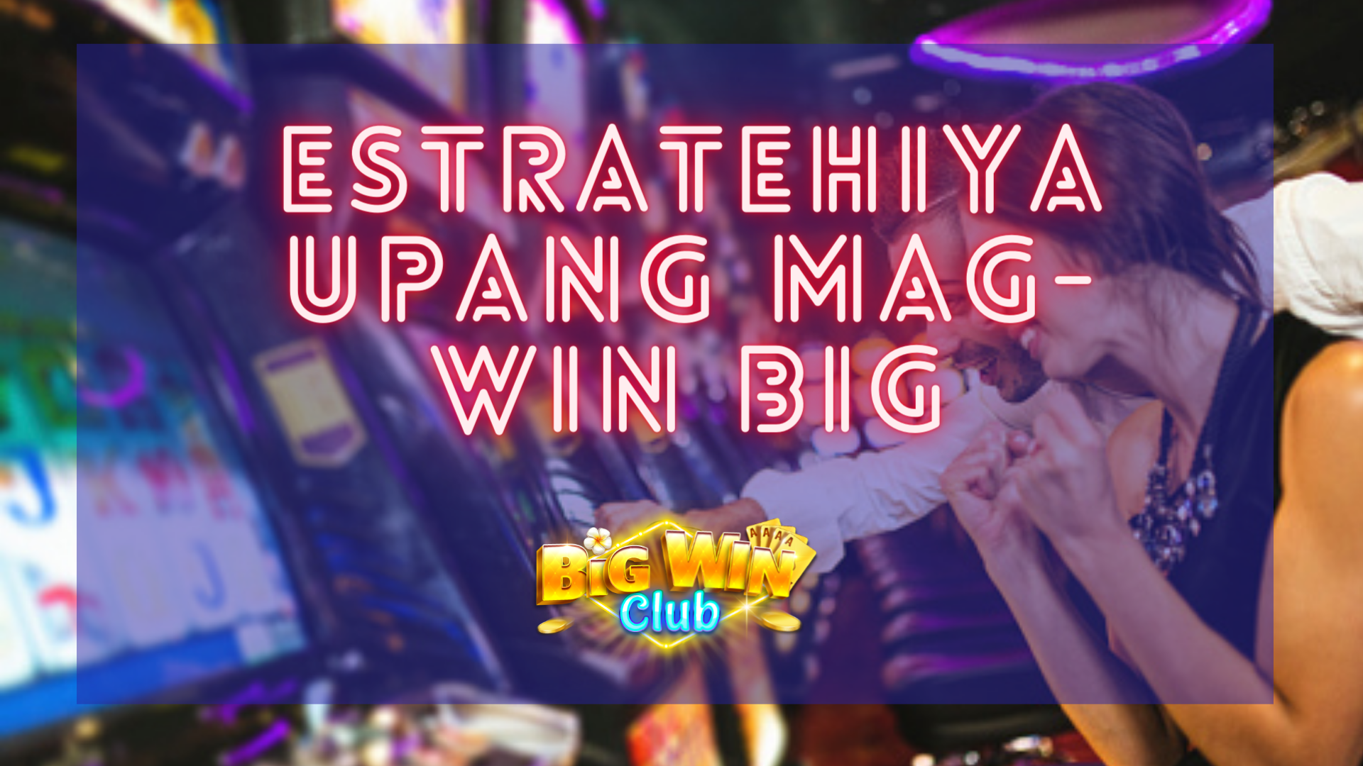Estratehiya Upang Mag-Win Big