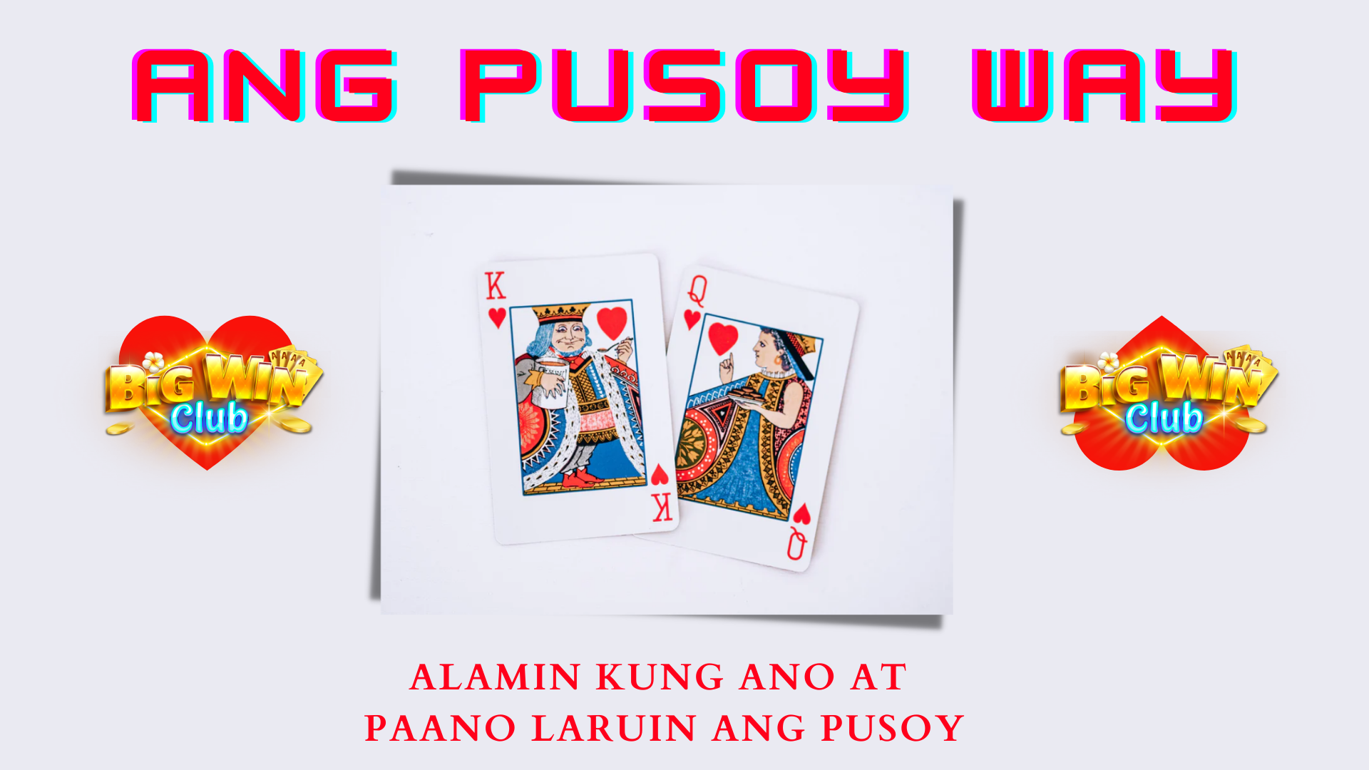 Ang Pusoy Way: Alamin Kung Ano at Paano Laruin ang Pusoy